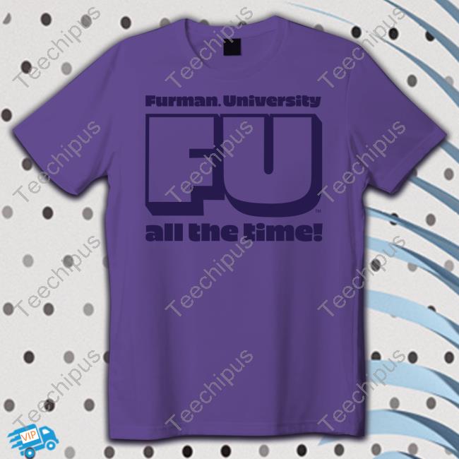 Homefield Apparel Furman University Fu All The Time Shirt