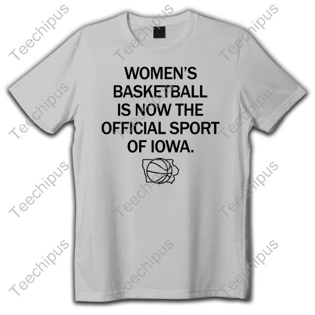 Raygun Store Women's Basketball Official Sport Of Iowa T Shirt