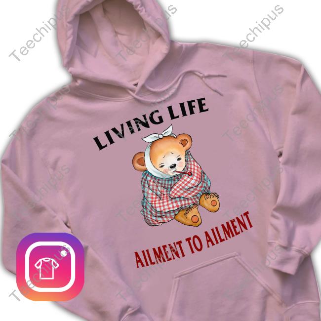 Jmcgg Living Life Ailment To Ailment Shirt