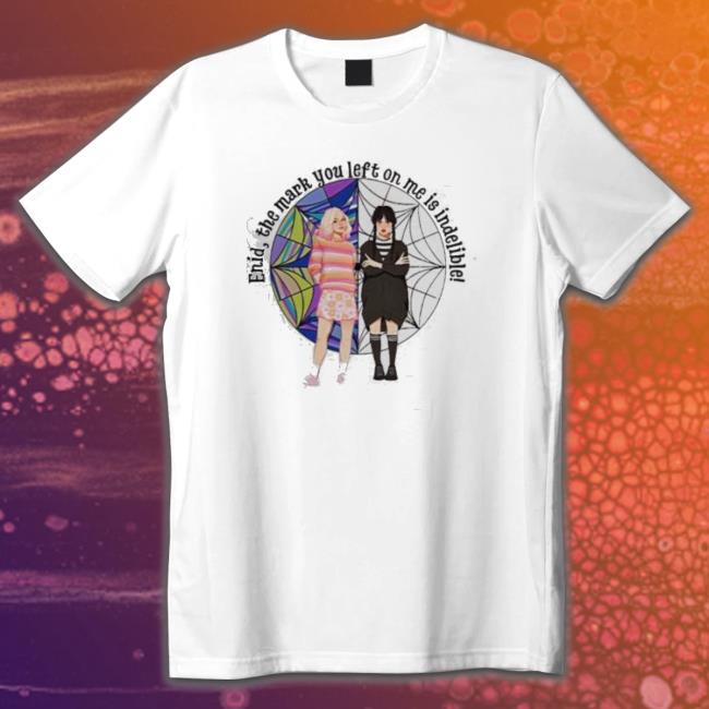 Official Enid The Mark You Left On Me Is Indelible T-Shirt Official Enid The Mark You Left On Me Is Indelible Tee