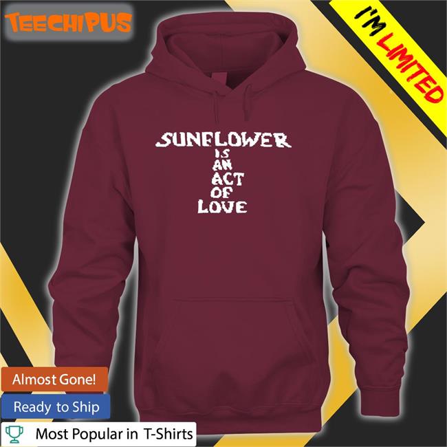 Hbx Sunflower Is An Act Of Love Shirt J Hope Wearing Sunflower Is An Act Of Love Sweatshirt