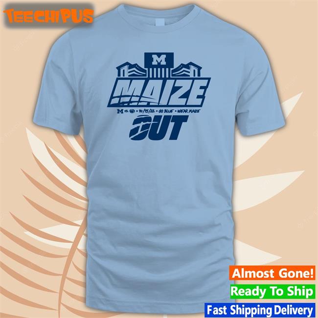 Michigan Maize Out Go Blue Wear Maize Shirt