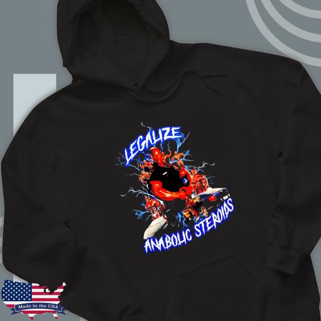 Legalize Anabolic Steroids Sweatshirt