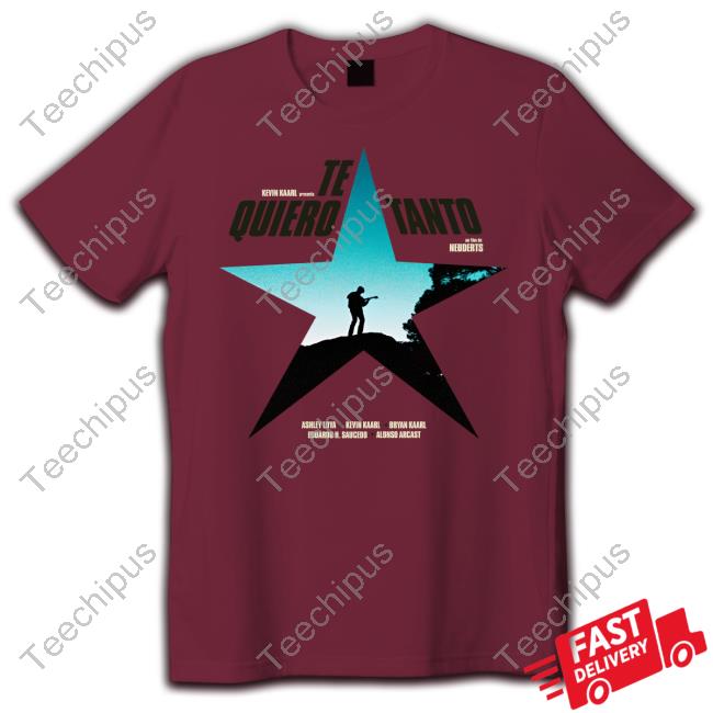 Kevin Kaarl Merch Te Quero Tanto Shirt