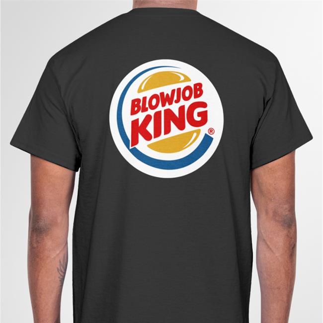 Hard Blowjob King Shirts Shirts That Go Hard Blowjob King Black Shirt Shirts That Go