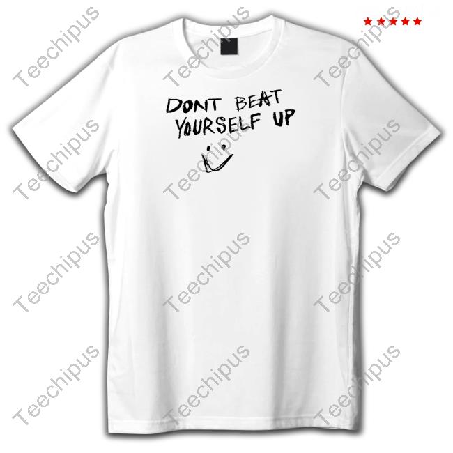 Dj Scheme Wearing Don't Beat Yourself Up Shirt
