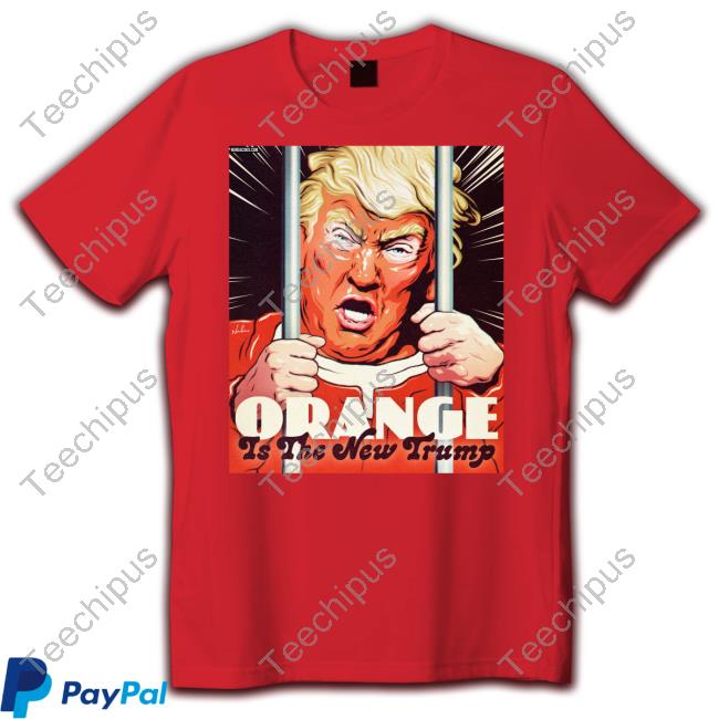 Orange Is The New Trump Funny T Shirt