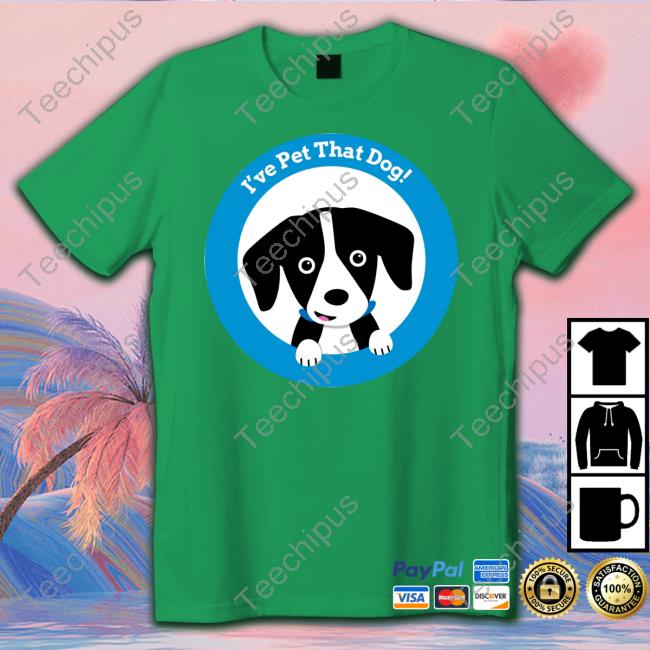Weratedogs Merch I've Pet That Dog Long Sleeve Tee Shirt