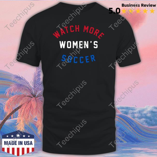 Watch More Women's Soccer T Shirt