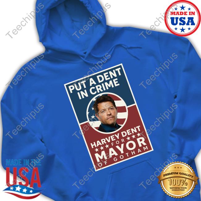 Misha Collins Put A Dent In Crime Harvey Dent For Mayor Of Gotham Hoodie