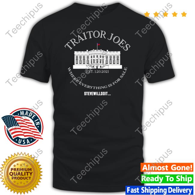 Steve Will Do It Traitor Joes Where Everything Is For Sale Stevewilldoit Long Sleeve T Shirt