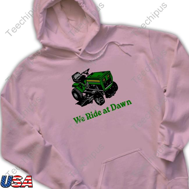 Middleclassfancy Merch We Ride At Dawn Shirt