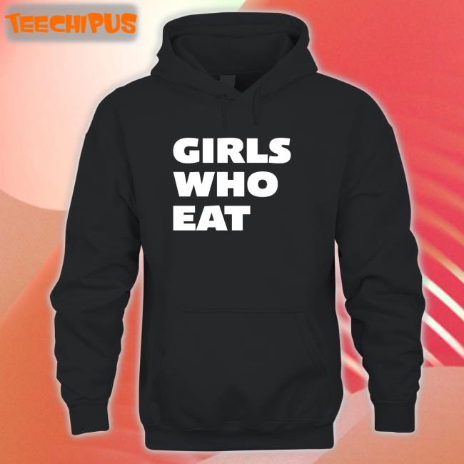 Girls Who Eat T Shirts