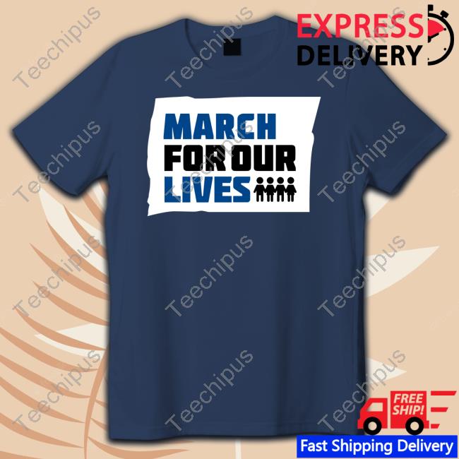 March For Our Lives Classic Shirt March For Our Lives Tee Shirt