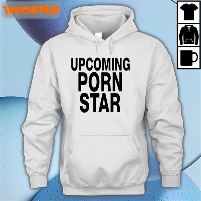 Upcoming Porn Star T Shirt