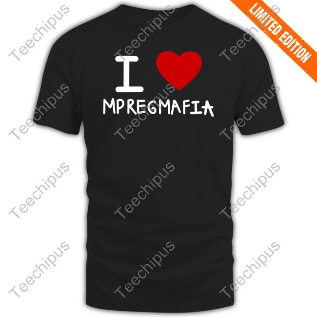 I Love Mpregmafia Shirts