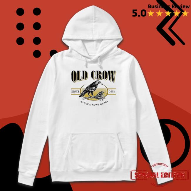 Old Crow Since 2022 As Good As We Sound Long Sleeve Shirt