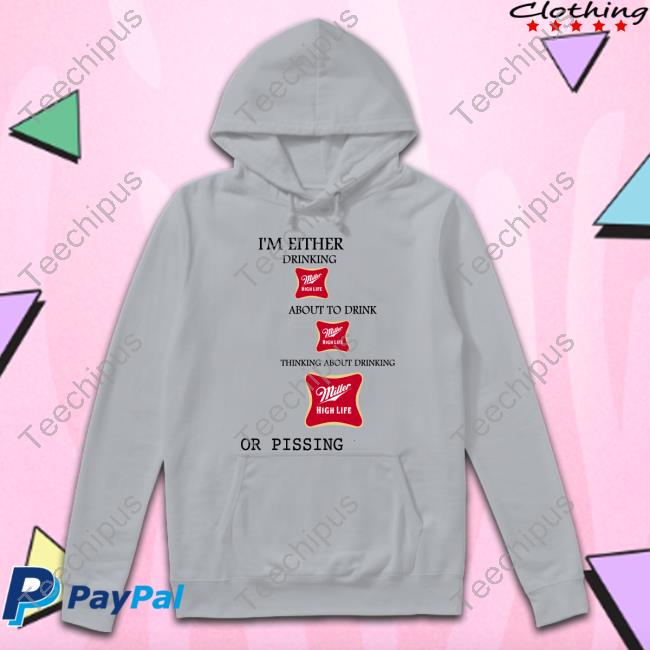 Clown I'm Either Drinking Miller High Life About To Drink Miller High Life Sweatshirt