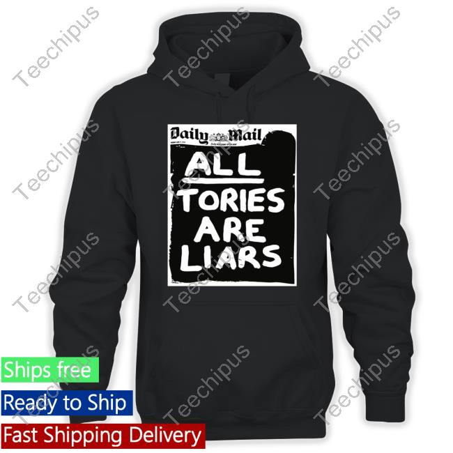Official All Tories Are Liars Shirt