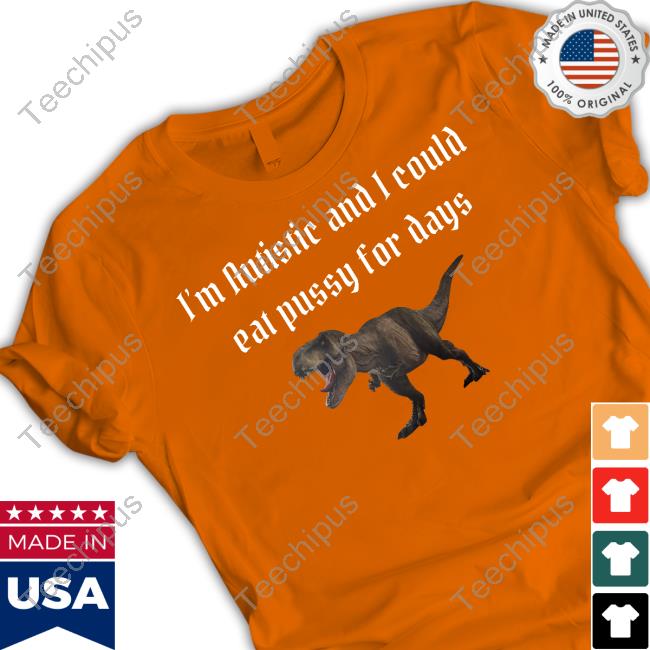 Alice I'm Autistic And I Could Eat Pussy For Days Long Sleeve T Shirt