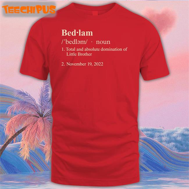 Bedlam Definition T Shirt