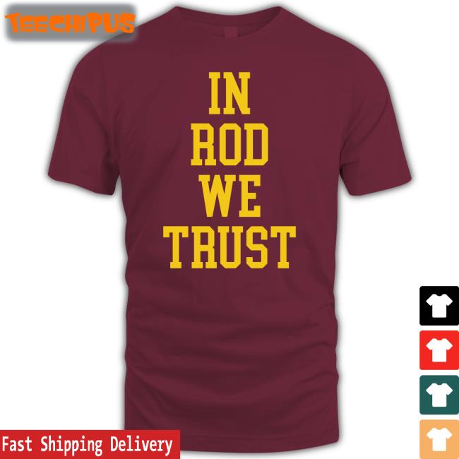 In Rod We Trust Shirt