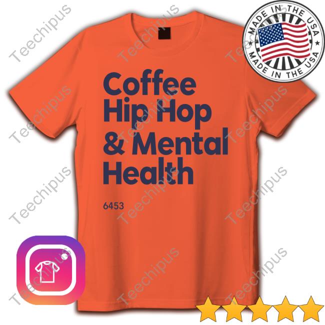 Wendy Coffee Hip Hop And Mental Health T Shirt