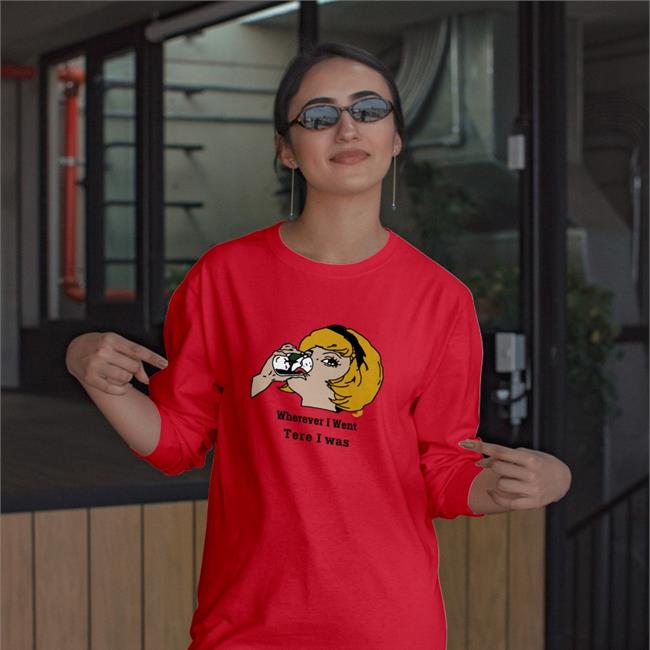 Wherever I Went Tere I Was Hoodie Poorly Translated Shirts