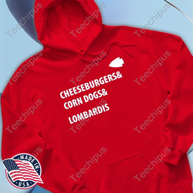 Cheeseburgers Corn Dogs Lombardis Hoodie