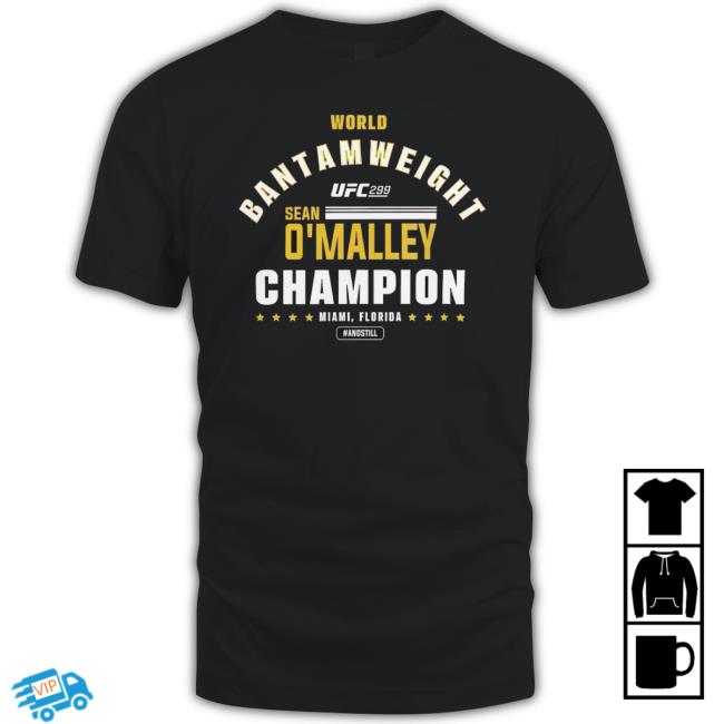 Trending Sean O’Malley Ufc 299 And Still Bantamweight Champion Miami Florida Hoodie Sweatshirt