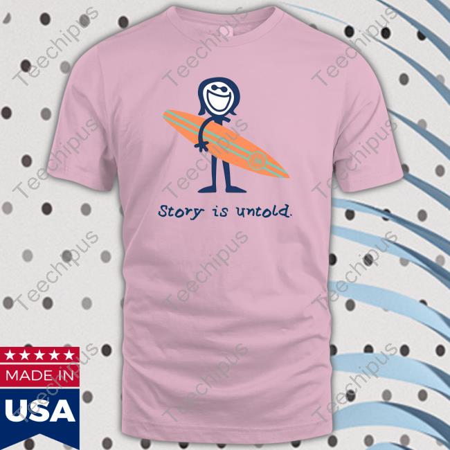 Story Is Untold T Shirt