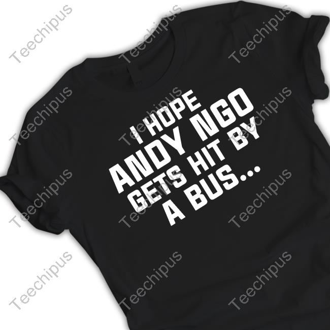 Antifa I Hope Andy Ngo Gets Hit By A Bus While I'm Driving It Hoodie Sweatshirt