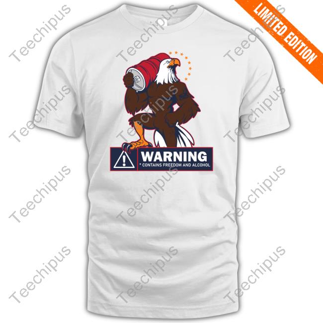 Grunt Style Merch Warning Contains Freedom And Alcohol T Shirt