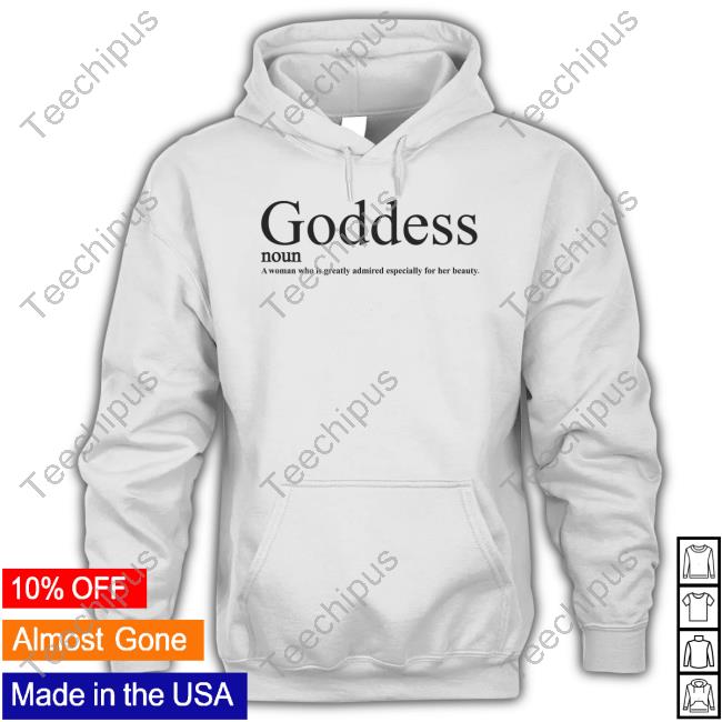 Neiva Mara Goddess Noun A Woman Who Is Greatly Admired Especially For Her Beauty Tee Shirt