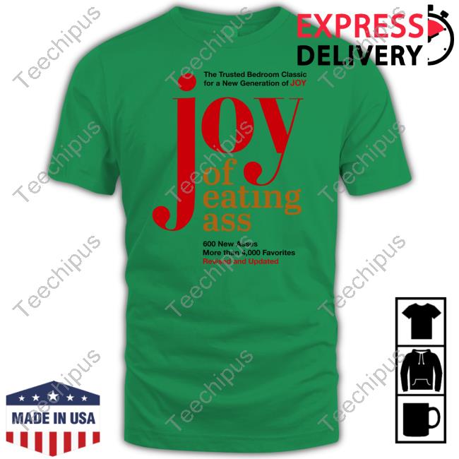 The Trusted Bedroom Classic For A New Generation Of Joy Joy Of Eating Ass Sweatshirt