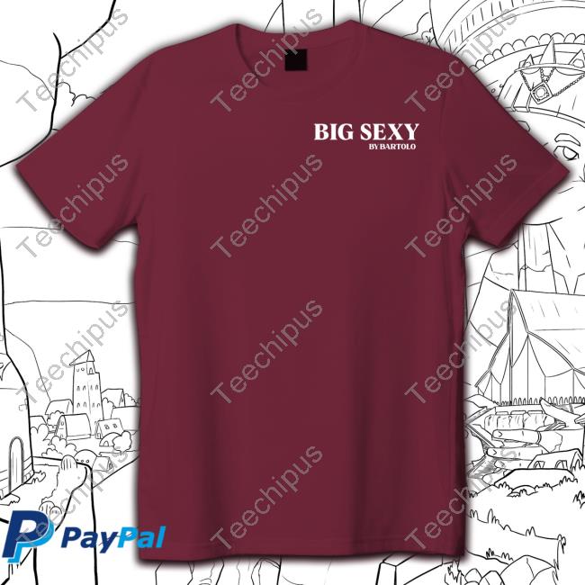 Big Sexy By Bartolo New Shirt
