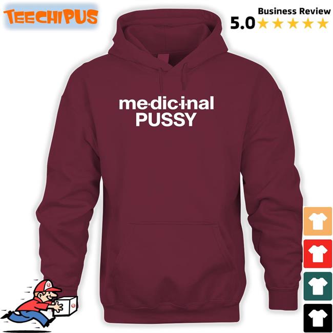 Shirts That Go Hard Theintercoursecollection Merch Medicinal Pussy Shirt