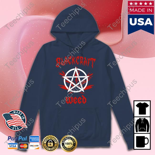 Blackcraft Weed Tee Shirt BlackCraftCult Merch Blackcraft Weed Hoodied Sweatshirt BlackCraftCult Merch
