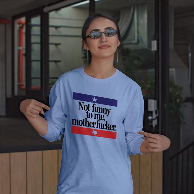 Camorris Not Funny To Me Motherfucker Shirt Chris Morris