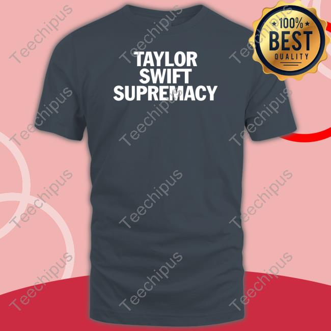 Hoesforclothes Store Taylor Swift Supremacy Tee Shirt