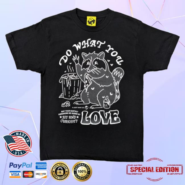 Justokay Merch Do What You Love Sweatshirt