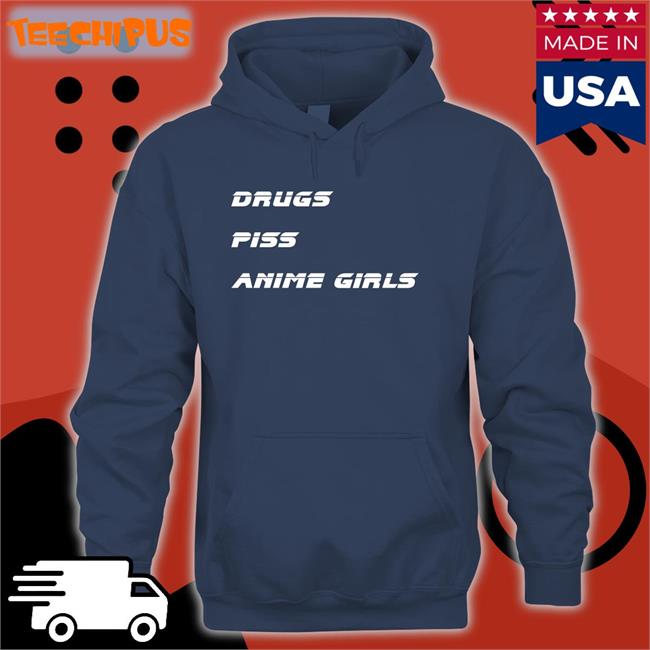 Drugs Piss Anime Girls Hoodie Sweatshirt