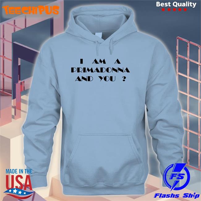 I Am A Primadonna And You T Shirt White Kate Bush