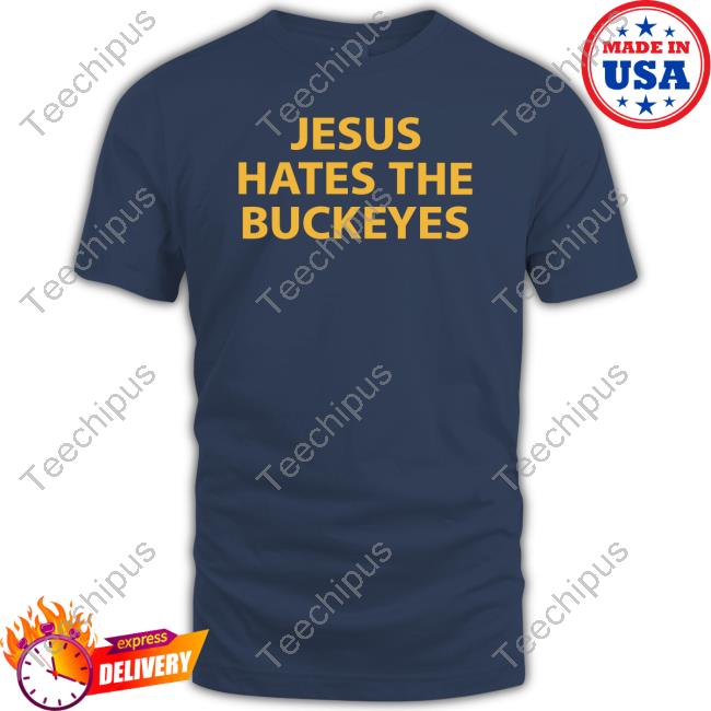Jen Harburgler Jesus Hates The Buckeyes Shirts