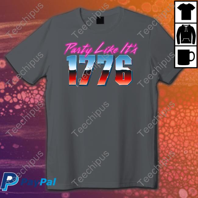 Shitheadsteve Party Like It's 1776 Tee Shirt