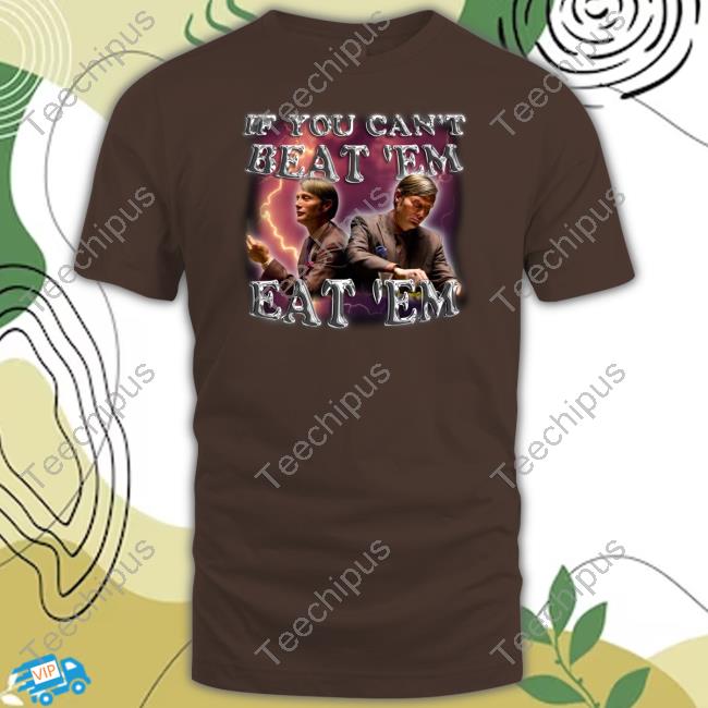 Degenerated Store If You Can't Beat 'Em Eat 'Em T Shirt