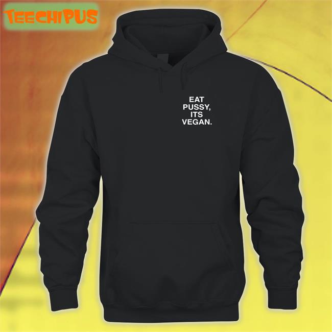Assholes Live Forever Eat Pussy Its Vegan Tee Shirt