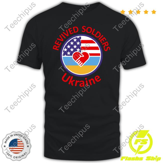 Defense Of Ukraine Revived Soldiers Ukraine Tee Shirt
