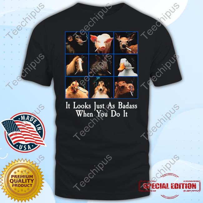 Trashcan Paul It Looks Just As Badass When You Do It Tee Shirt