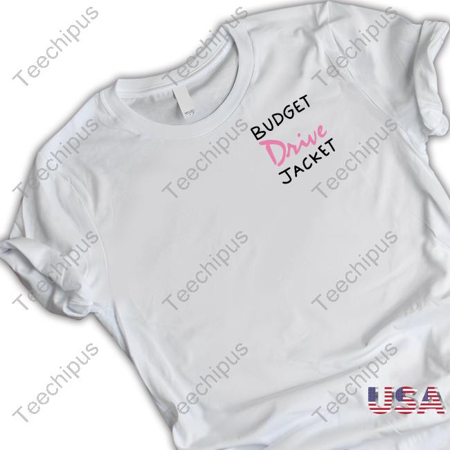 Official Budget Drive Jacket New Shirt
